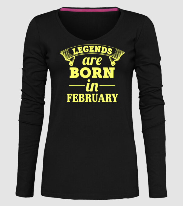 Legends are born in - february model negru pe tricou
