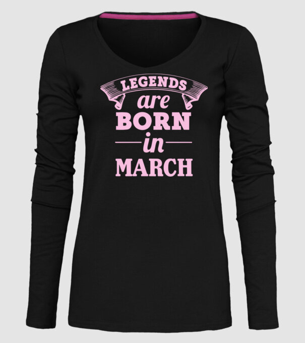 Legends are born in - March model negru pe tricou