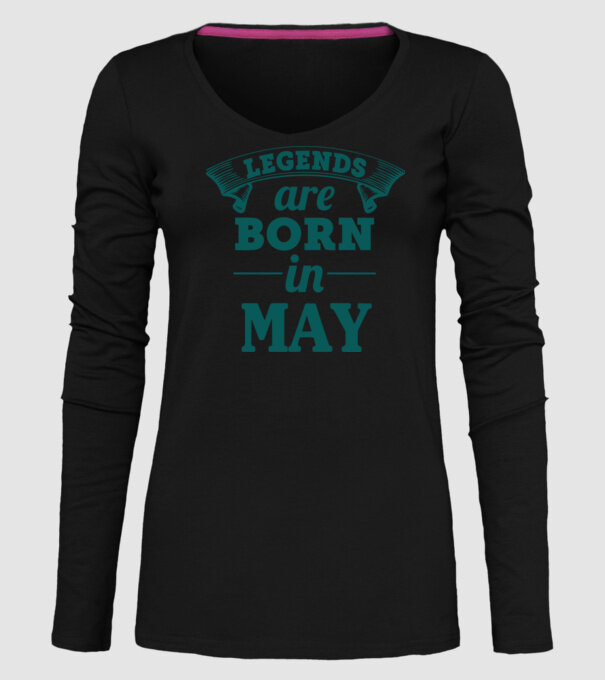 Legends are born in May model negru pe tricou