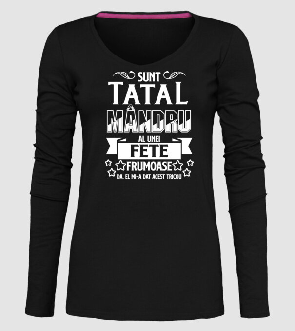 Sunt tatăl mândru al unei fete frumoase - da, ea mi-a dat acest tricou model negru pe tricou
