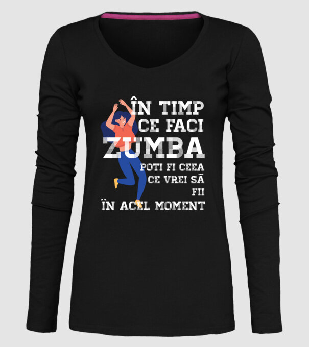 în timp ce faci zumba poți fi ceea ce vrei să fii - în acel moment model negru pe tricou