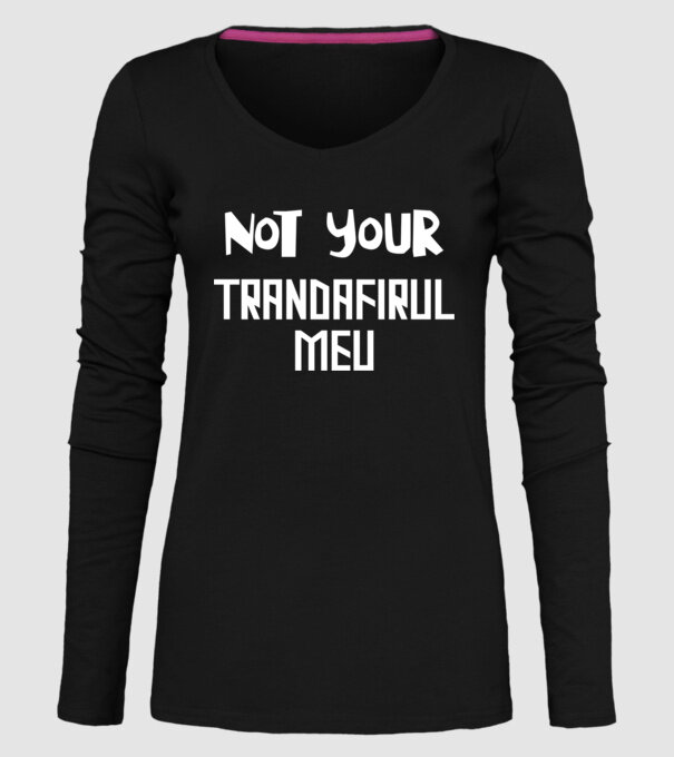 not your ... trandafirul meu model negru pe tricou