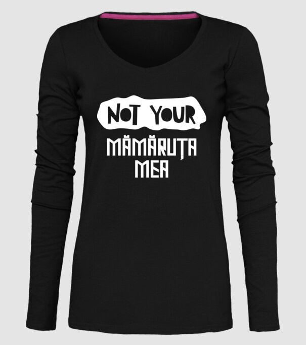 not your ... mămăruța mea model negru pe tricou