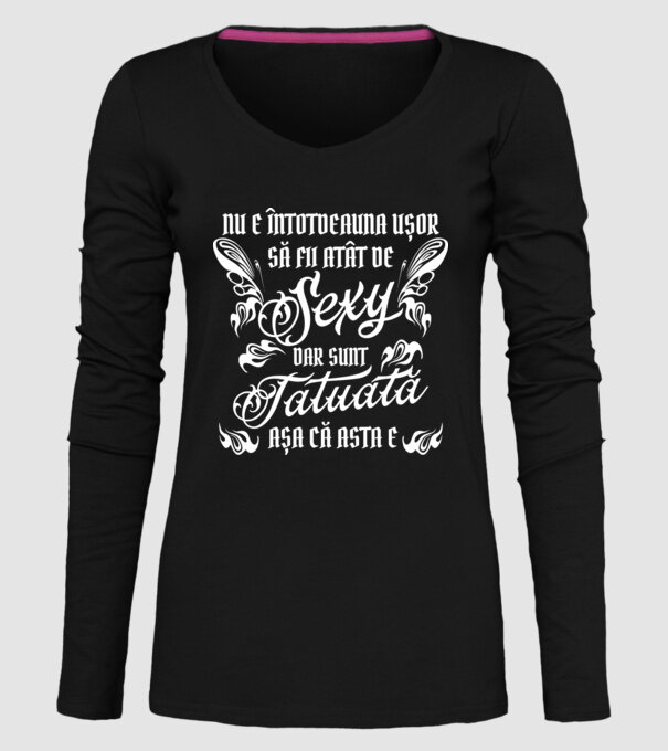 Nu e întotdeauna ușor să fii atât de sexy, dar sunt tatuată, așa că asta e model negru pe tricou