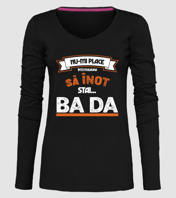 nu-mi place întotdeauna să înot, stai un pic, ba da model negru pe tricou