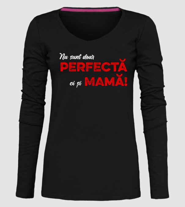 Nu sunt doar perfectă, ci și mamă! model negru pe tricou