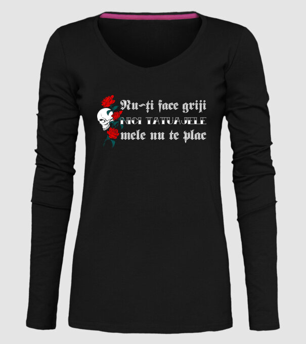 Nu-ți face griji, nici tatuajele mele nu te plac model negru pe tricou