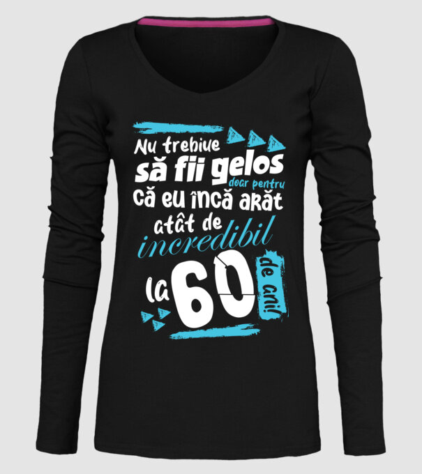 Nu trebuie să fii gelos 60 de ani model negru pe tricou