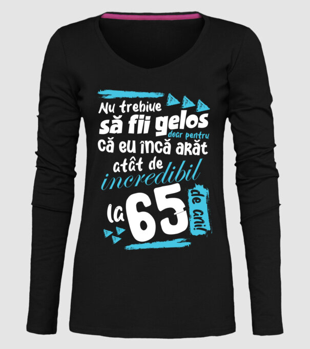 Nu trebuie să fii gelos 65 de ani model negru pe tricou