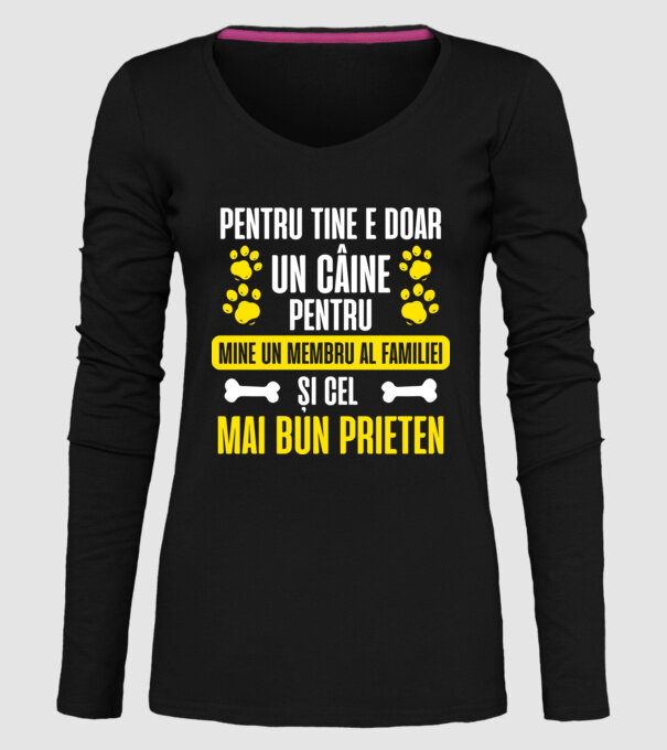 pentru tine e doar un câine, pentru mine un membru al familiei și cel mai bun prieten model negru pe tricou
