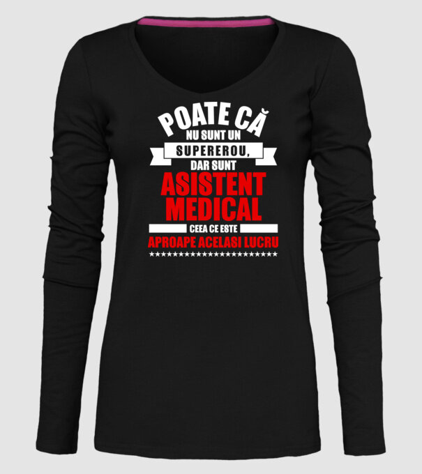 Poate că nu sunt un supererou, dar sunt ASISTENT MEDICAL, ceea ce este aproape același lucru model negru pe tricou