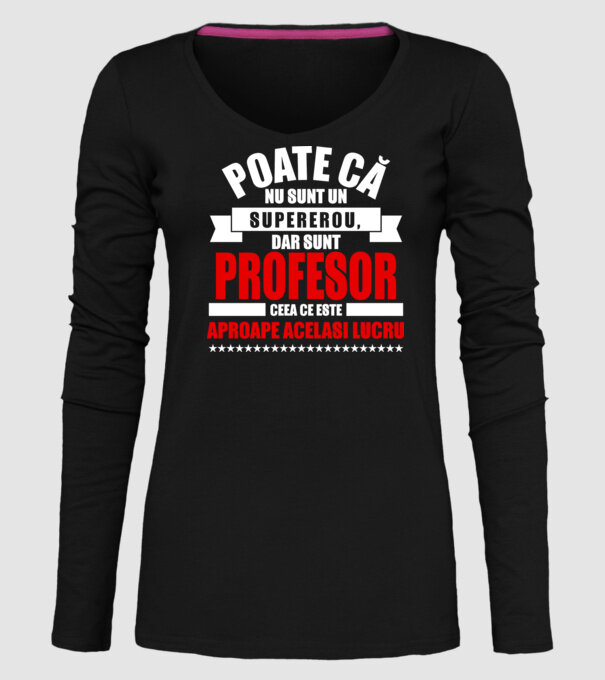 Poate că nu sunt un supererou, dar sunt PROFESOR, ceea ce este aproape același lucru model negru pe tricou