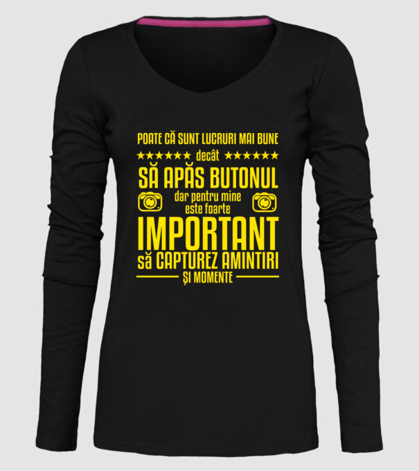 poate că sunt lucruri mai bune decât să apăs butonul, dar pentru mine este foarte important să capturez amintiri și momente model negru pe tricou
