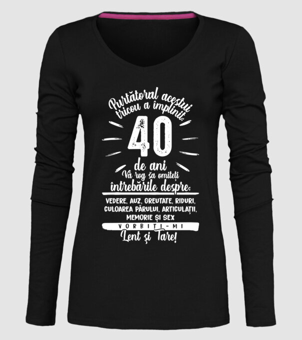 Purtătorul acestui tricou a împlinit: 40 de ani model negru pe tricou