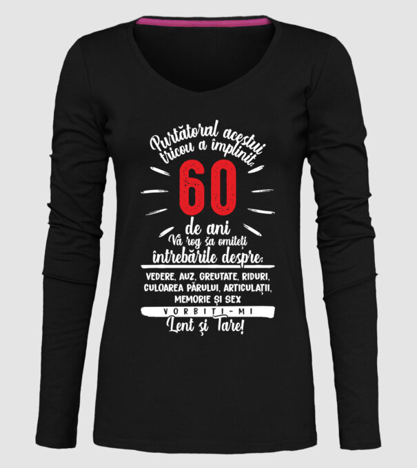 Purtătorul acestui tricou a împlinit: 60 de ani model negru pe tricou