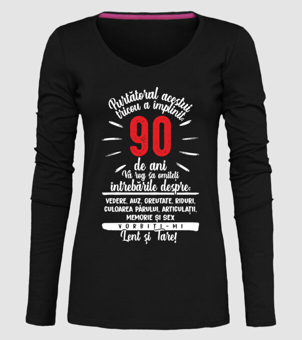 Purtătorul acestui tricou a împlinit: 90 de ani model negru pe tricou
