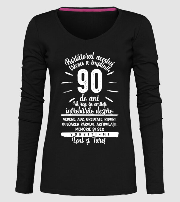 Purtătorul acestui tricou a împlinit: 90 de ani model negru pe tricou