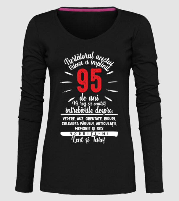 Purtătorul acestui tricou a împlinit: 95 de ani model negru pe tricou