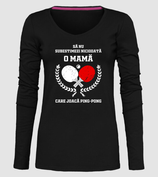 Să nu subestimezi niciodată o mamă care joacă ping-pong model negru pe tricou