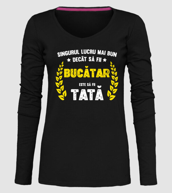 Singurul lucru mai bun decât să fii bucătar este să fii tată model negru pe tricou