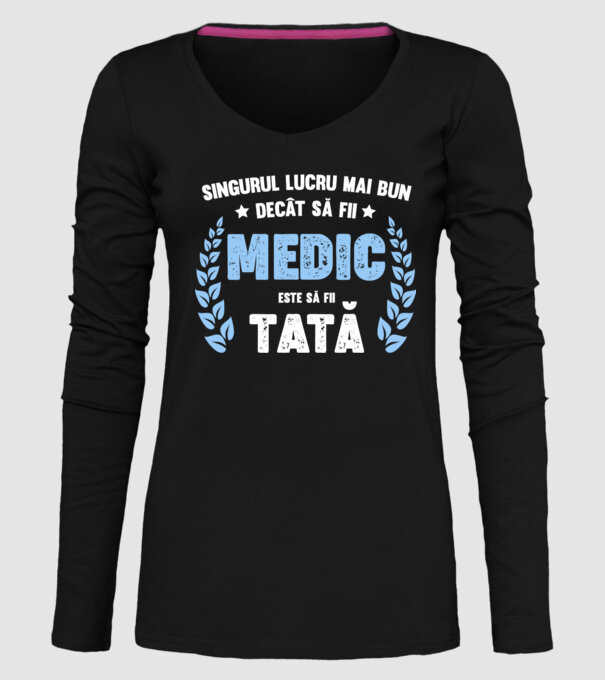 Singurul lucru mai bun decât să fii medic este să fii tată model negru pe tricou