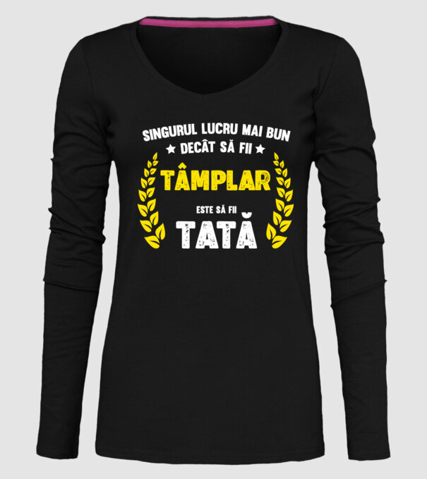 Singurul lucru mai bun decât să fii tâmplar este să fii tată model negru pe tricou
