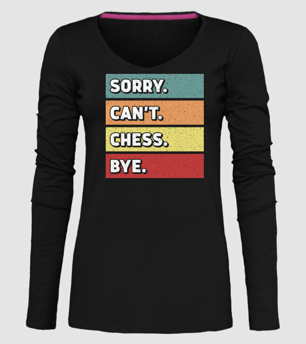 Sorry Cant Chess Bye model negru pe tricou