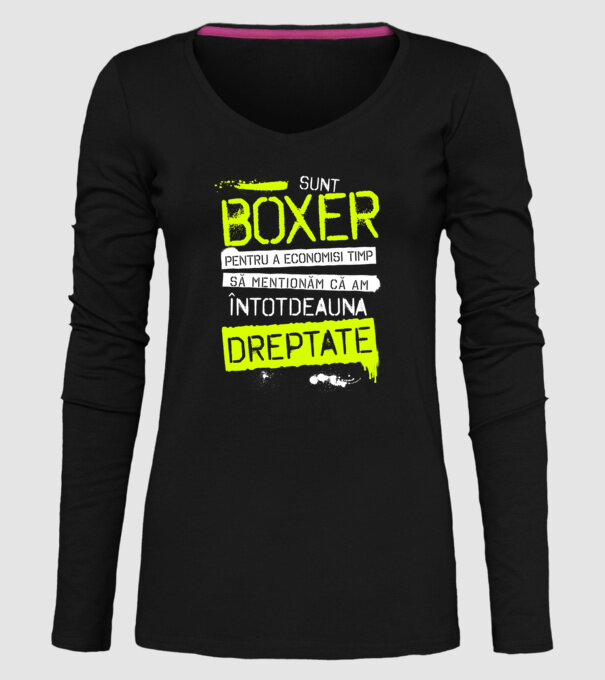 Sunt boxer, pentru a economisi timp, să reținem că am întotdeauna dreptate model negru pe tricou
