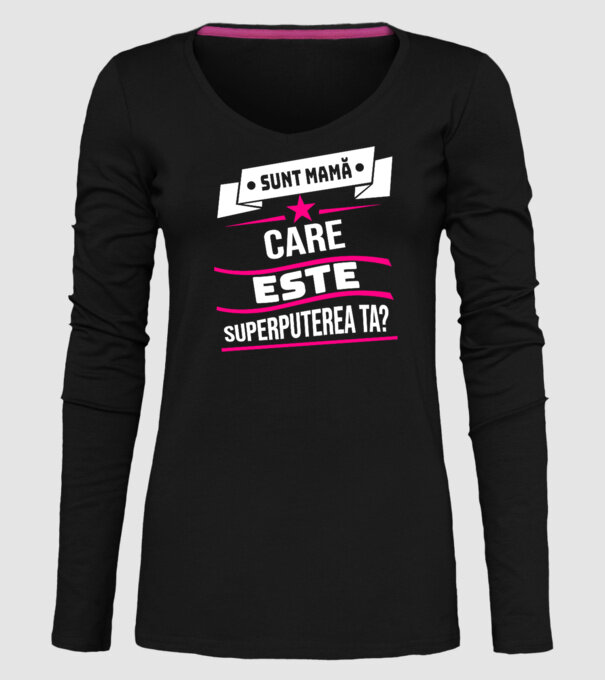 Sunt mamă, care este superputerea ta? model negru pe tricou