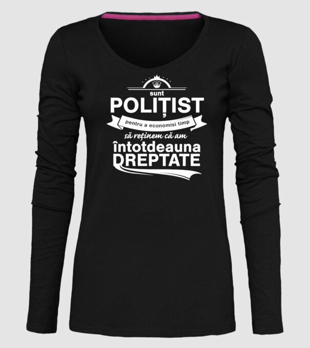 sunt polițist - pentru a economisi timp, să reținem că am întotdeauna dreptate model negru pe tricou