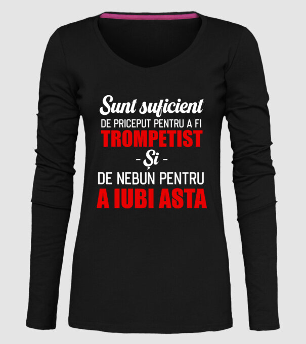 sunt suficient de priceput pentru a fi un super trompetist și suficient de nebun pentru a iubi asta model negru pe tricou