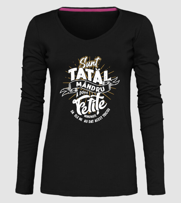 Sunt tatăl mândru a două fetițe minunate - da, ele mi-au dat acest tricou model negru pe tricou