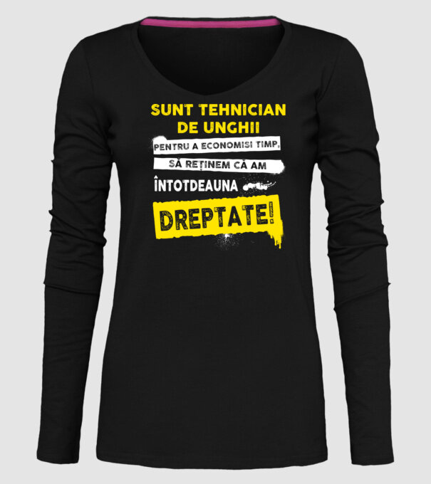 Sunt tehnician de unghii, pentru a economisi timp, să reținem că am întotdeauna dreptate! model negru pe tricou