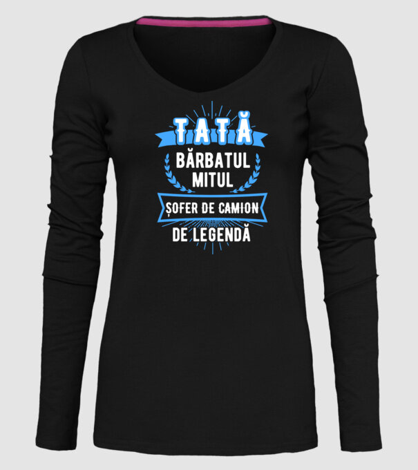 TATĂ - bărbatul, mitul, ȘOFER DE CAMION de legendă model negru pe tricou