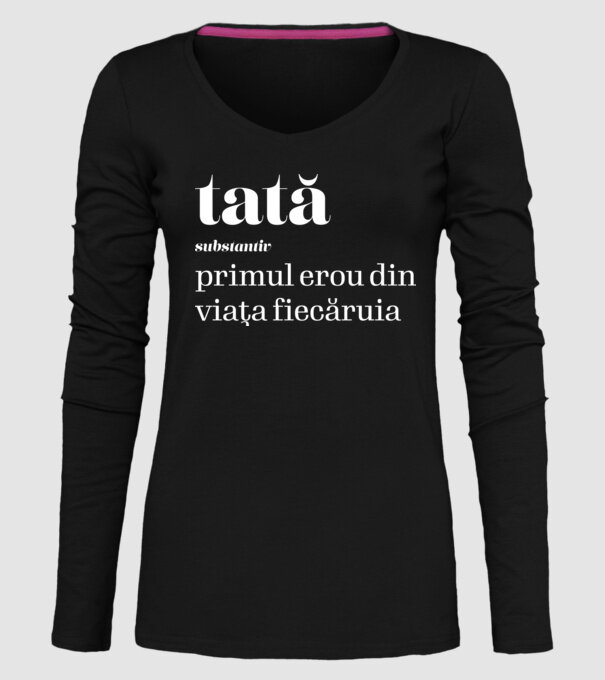 tată - substantiv - primul erou din viața fiecăruia model negru pe tricou