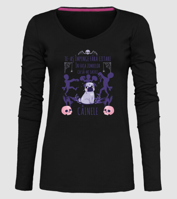 te-aș împinge fără ezitare în fața zombilor ca să-mi salvez câinele model negru pe tricou
