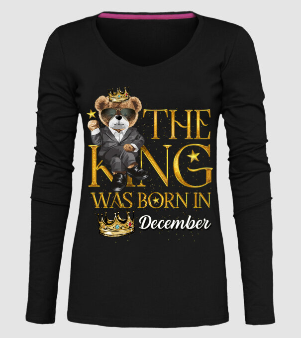 The king was born int DECEMBER model negru pe tricou