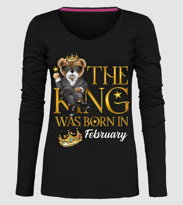The king was born int FEBRUARY model negru pe tricou