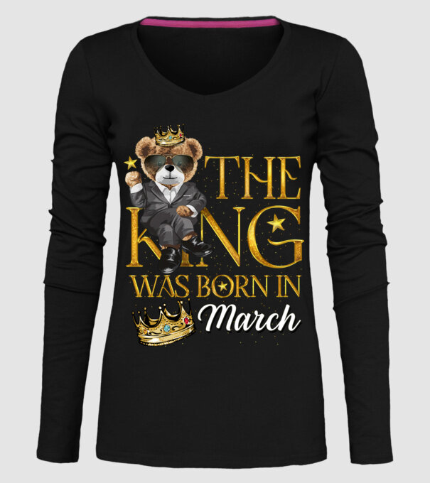 The king was born int MARCH model negru pe tricou