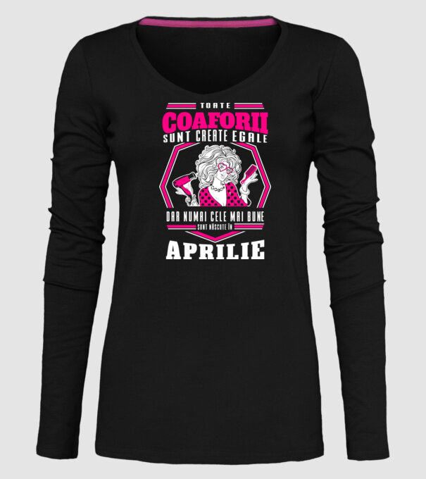 Toate coaforii sunt create egale dar numai cele mai bune sunt născuțe în aprilie model negru pe tricou