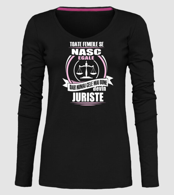 Toate femeile se nasc egale, dar numai cele mai bune devin juriste model negru pe tricou