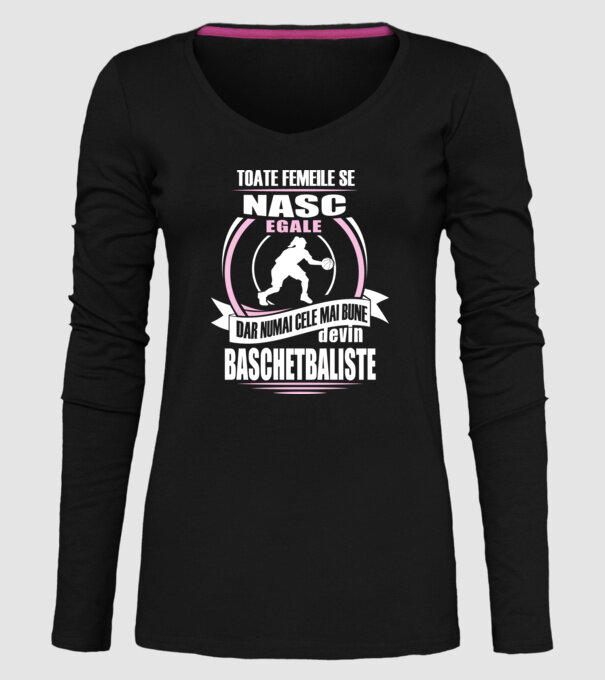 Toate femeile se nasc egale, dar numai cele mai bune devin baschetbaliste model negru pe tricou