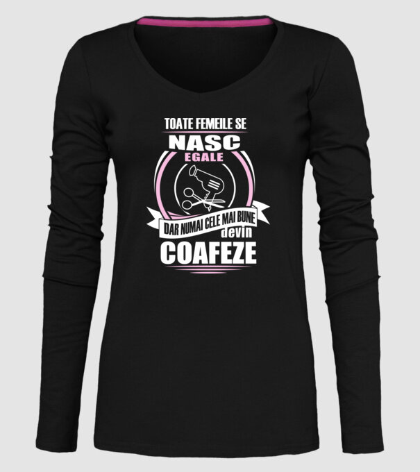 Toate femeile se nasc egale, dar numai cele mai bune devin coafeze model negru pe tricou