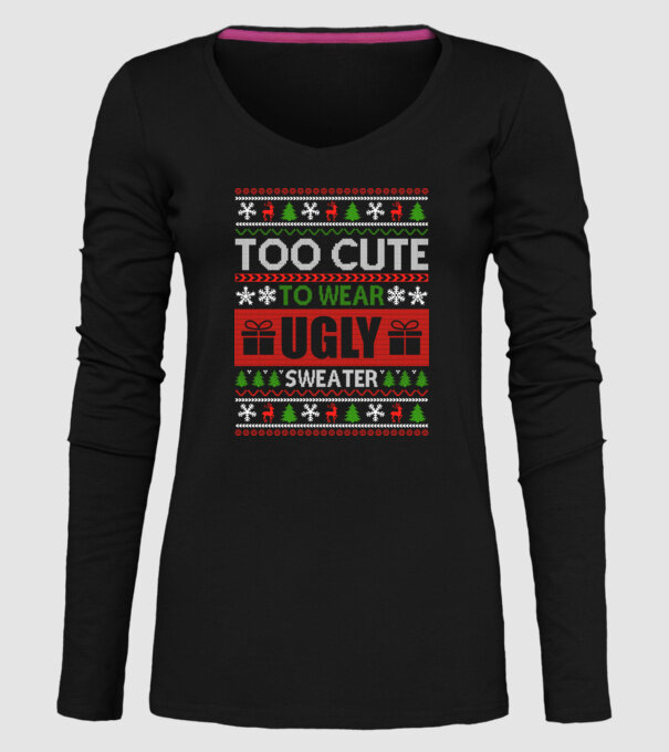 Too Cute for ugly sweater model negru pe tricou