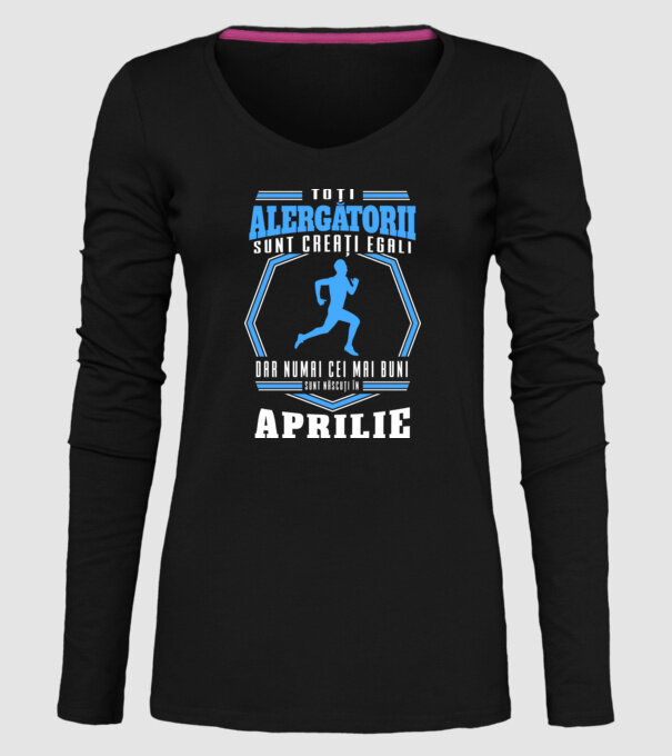 Toți alergătorii sunt creați egali, dar numai cei mai buni sunt născuți în aprilie model negru pe tricou