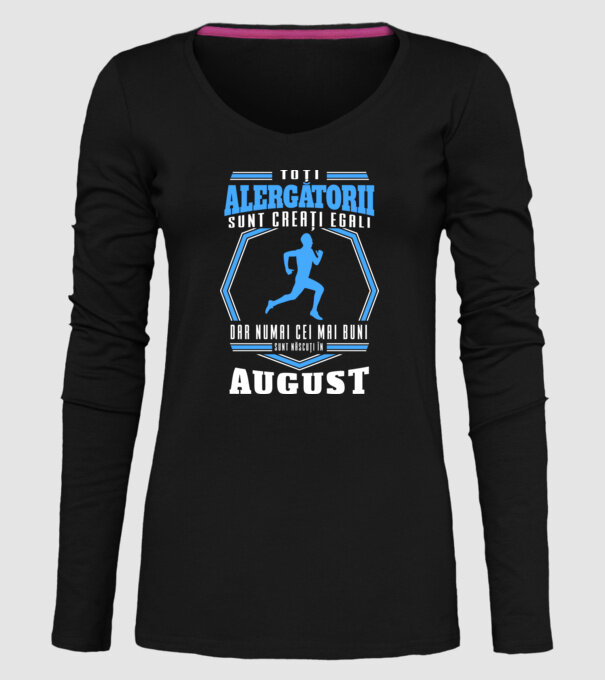Toți alergătorii sunt creați egali, dar numai cei mai buni sunt născuți în august model negru pe tricou