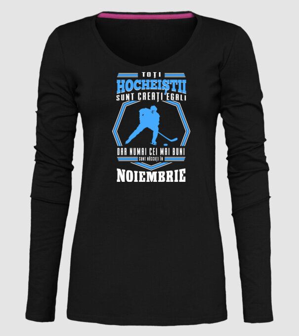 Toți hocheiștii sunt creați egali, dar numai cei mai buni sunt născuți în_Noiembrie model negru pe tricou