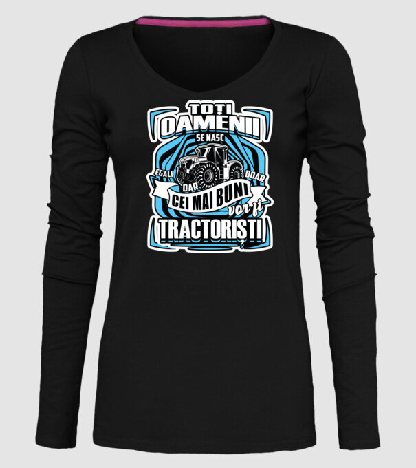 toți oamenii - se nasc egali dar doar cei mai buni vor fi tractoriști model negru pe tricou