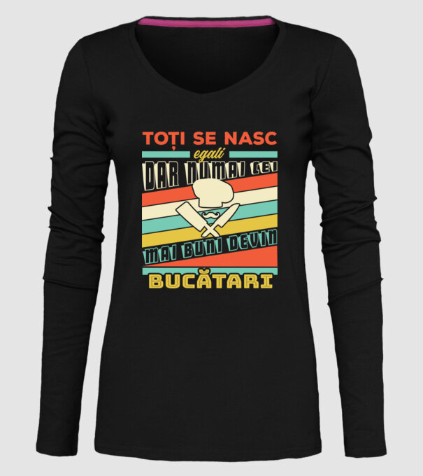 toți se nasc egali, dar numai cei mai buni devin bucătari model negru pe tricou