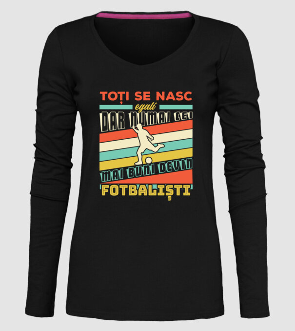 toți se nasc egali, dar numai cei mai buni devin fotbaliști model negru pe tricou